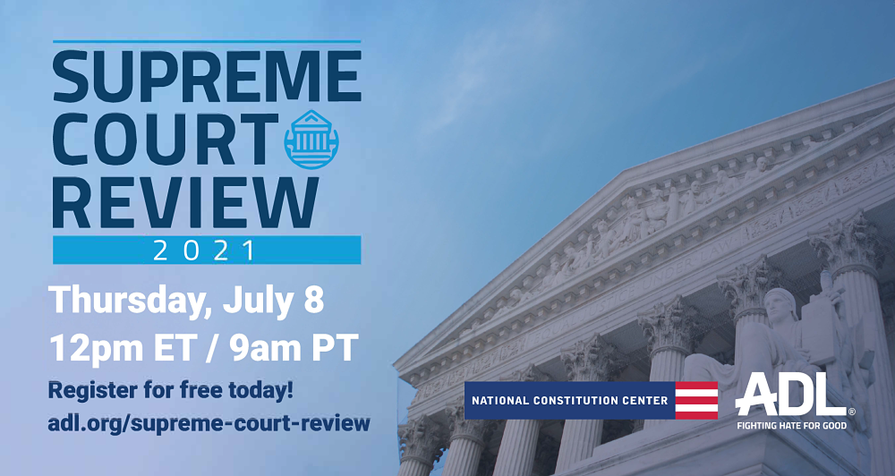 Anti-Defamation League | Did you miss the Annual Supreme Court Review ...